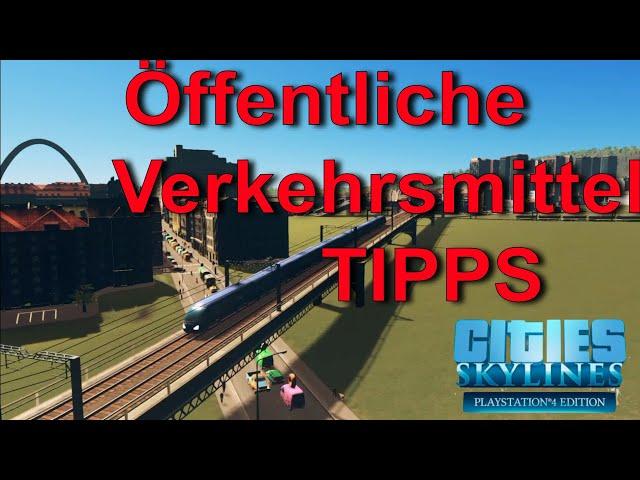 Transport TIPPS  Cities Skylines Ps4 Tutorial  öffentliche Verkehrsmittel