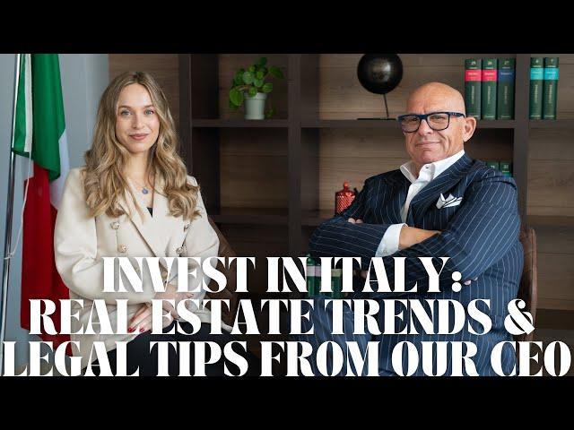 Invest in Italy: Real Estate Trends & Legal Tips from Our CEO