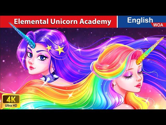 Elemental Unicorn Academy  Unicorn Princess  Fairy Tales in English @WOAFairyTalesEnglish