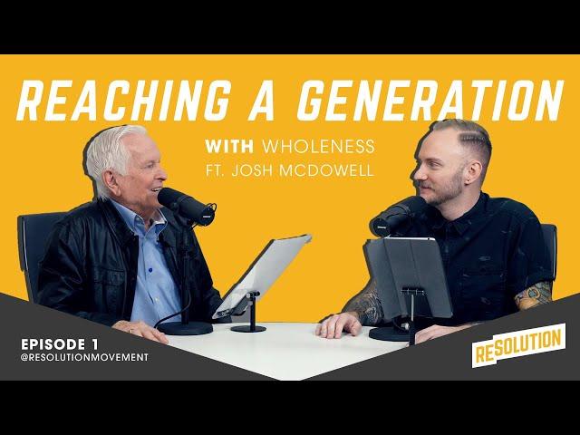 S01E01: Reaching A Generation With Wholeness with Josh McDowell