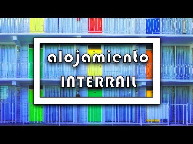 ALOJAMIENTO INTERRAIL  - EURAIL | Cómodo y Barato |  CONSEJOS para VIAJAR BARATO por EUROPA