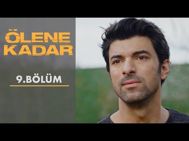 Ölene Kadar | 9.Bölüm