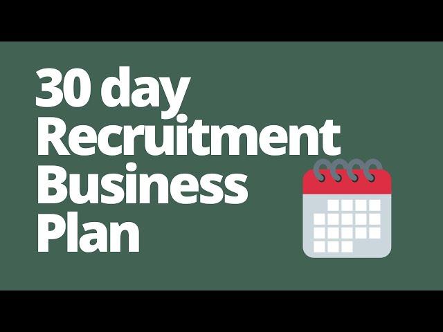 Startup Recruitment Agency Business Plan - First 30 days running a recruitment business from home