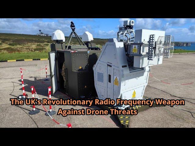 The UK's Revolutionary Radio Frequency Weapon Against Drone Threats