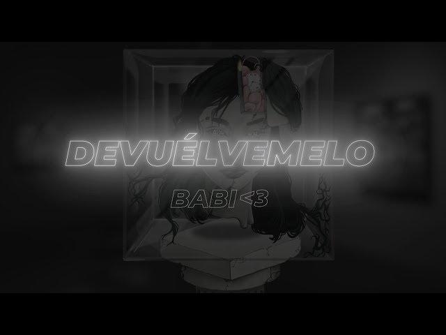 babi - devuélvemelo (letra)