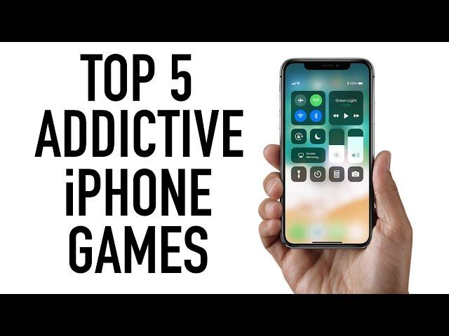 TOP 5 ADDICTIVE iPHONE GAMES