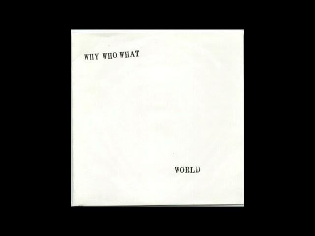 World – Why Who What [EP]