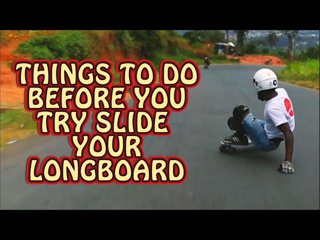 Things to do before you slide your longboard