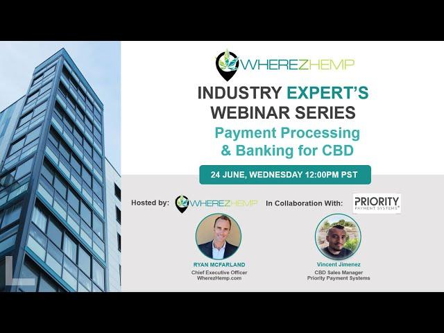 Payment Processing & Banking For CBD - WherezHemp Industry Experts Webinar Series