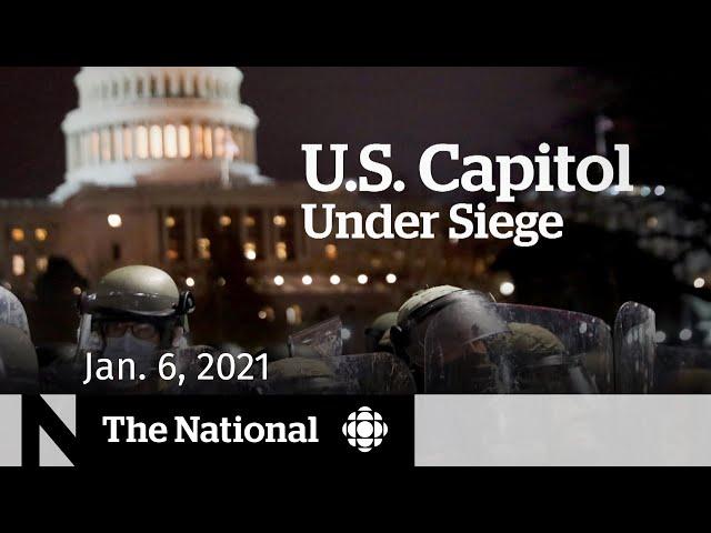 CBC News: The National Special Edition | U.S. Capitol Under Siege | Jan. 6, 2021