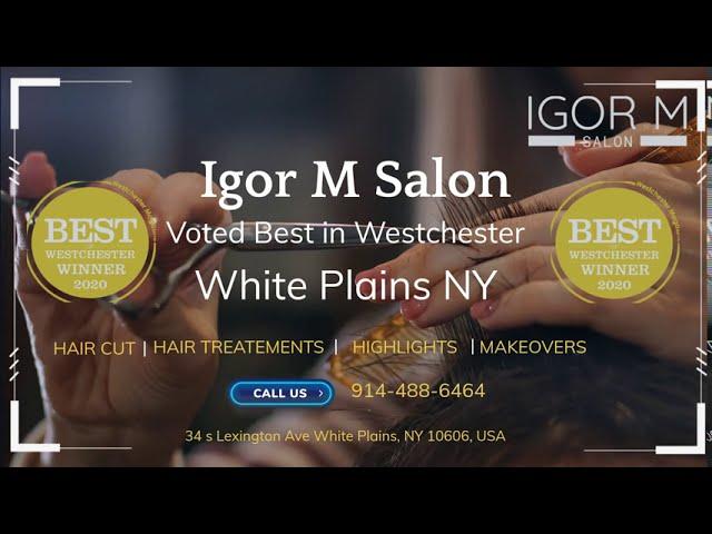 Igor M Salon   The Best Salon in Westchester New York