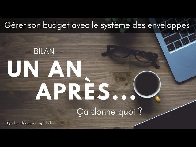 ENVELOPPES BUDGET / 1 AN APRÈS, ON FAIT LE BILAN : LA MÉTHODE, MES DETTES, MES ÉPARGNES...