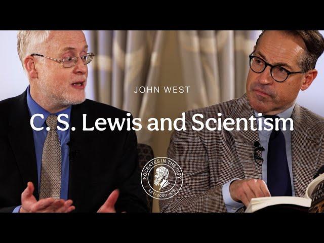 C. S. Lewis and Scientism with Dr. John West