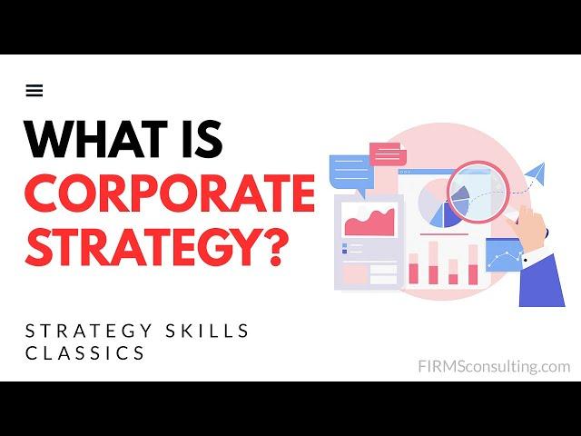 What is Corporate Strategy? (Strategy Skills Classics)