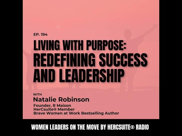 Living with Purpose: Redefining Success and Leadership with Natalie Robinson, Founder R Maison