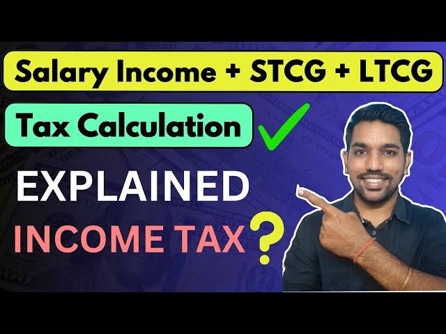 STCG + LTCG Tax Calculation with SALARY INCOME | EXPLAINED with Examples