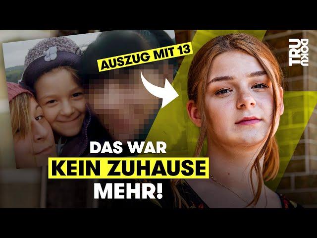 „Ich musste da raus!"- Alexa (18) verlässt ihre Familie - TRU DOKU