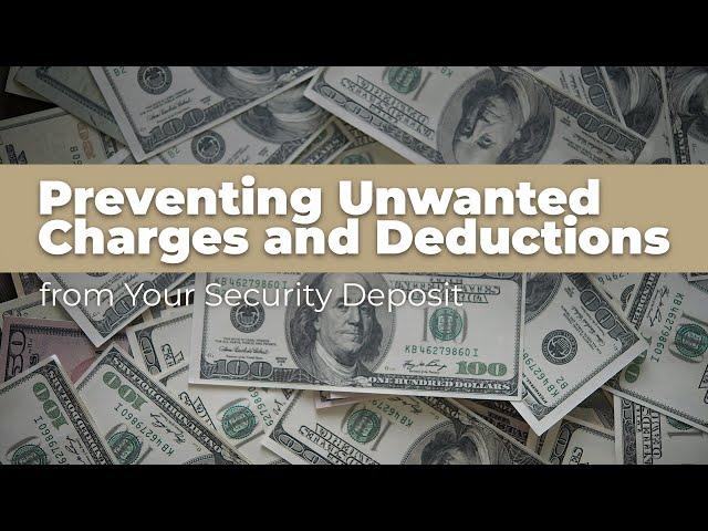 Preventing Unwanted Charges and Deductions from Your Security Deposit