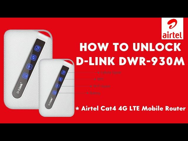 How To Unlock D-Link DWR-930M (Airtel Cat4) 4G LTE Mobile Router - [romshillzz]