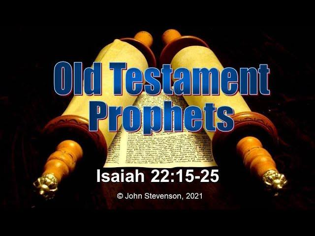 Old Testament Prophets:  Isaiah 22:15-25.  The Key of David