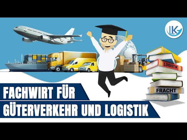 Fortbildung zum Fachwirt für Güterverkehr und Logistik!?