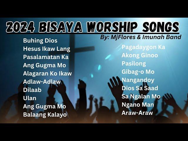 2024 BISAYA WORSHIP SONGS By MJFlores & Emunah Band