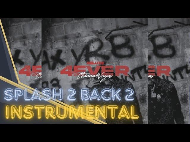 Stunna 4 Vegas - Splash 2 Back 2 INSTRUMENTAL