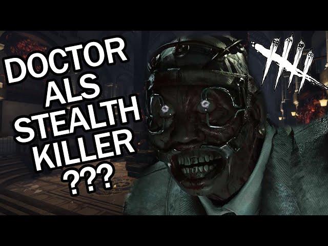 Wenn DOCTOR zum STEALTH-KILLER wird | Dead by Daylight