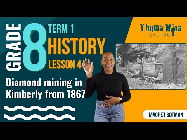 Gr8 History | Term 1 Lesson 4 | Diamond mining in Kimberly from 1867