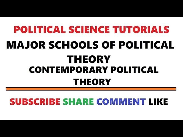 Major School of Political Theory - Contemporary Political Theory Part 5