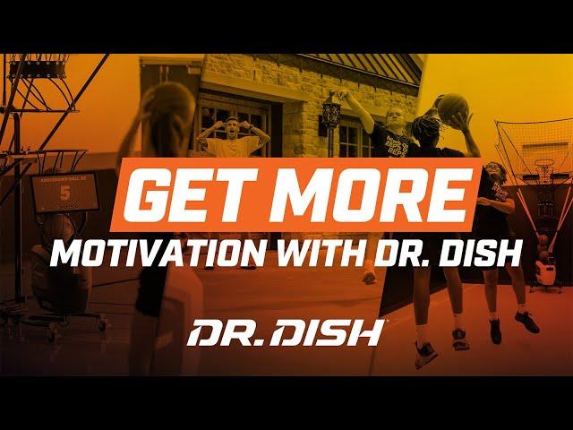 Get More Motivation with Dr. Dish Basketball