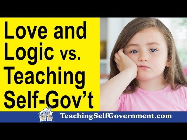 Parenting Training: Love and Logic vs. Teaching Self-Government