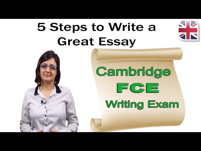 FCE (B2 First) Writing Exam - 5 Steps to Write a Great Essay