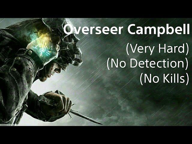 Dishonored : MISSION 2/High Overseer Campbell (Very Hard)(No Kills)(No Detection)