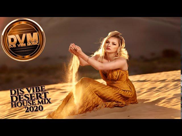 Djs Vibe - Desert House Mix 2020