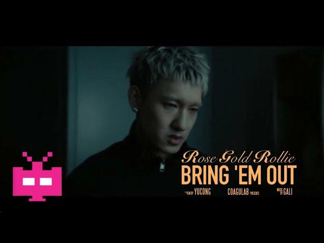 GALI  ：RoseGoldRollie + Bring ‘em out 【 Official Music Video 】