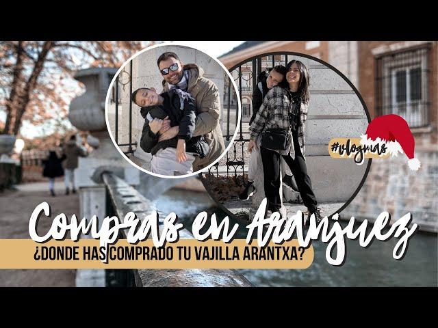 COMPRAS en ARANJUEZ I Mi VAJILLA & mis VASOS I TURISMO EN ARANJUEZ I #vlogmas