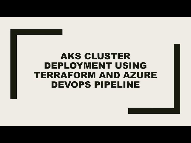Deploy Azure Kubernetes Service(AKS) Cluster using Terraform and Azure DevOps YAML Pipeline