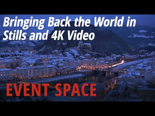 Bringing Back The World in Stills and 4K Video