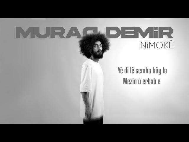 Murad Demir - NÎMOKÊ