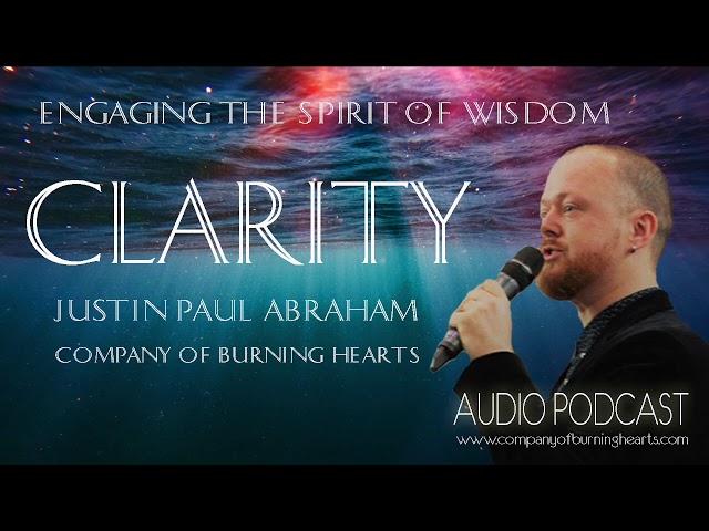 Clarity | Engaging Wisdom | Justin Paul Abraham