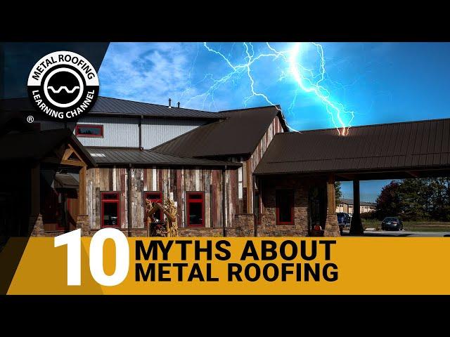 10 Myths About Metal Roofing, Which Are True? Are Metal Roofs Loud? Does It Attract Lighting?