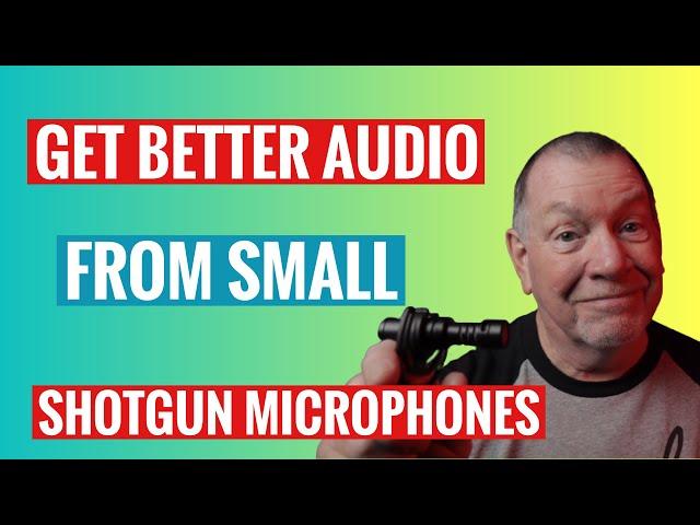 How To Get Better Audio From Small Shotgun Microphones