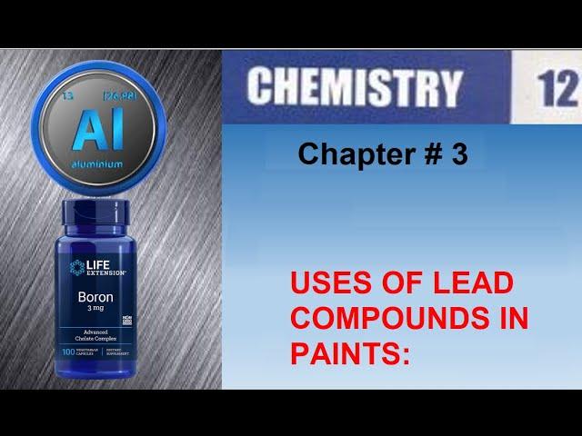 USES OF LEAD COMPOUNDS IN PAINTS, F Sc,Part2, Chemistry, Chap 3