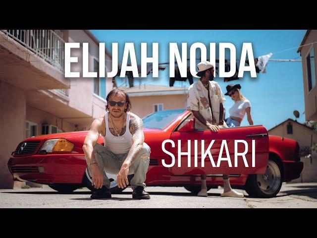 Elijah Noida - SHIKARI (Official Music Video)