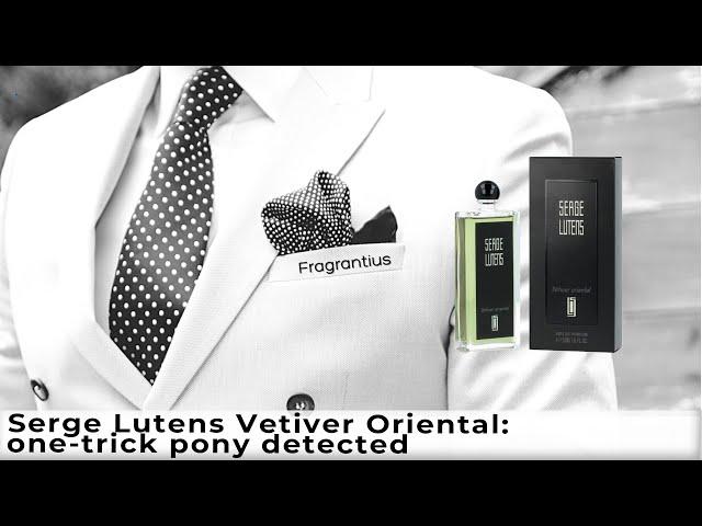 Serge Lutens Vetiver Oriental: one-trick pony detected