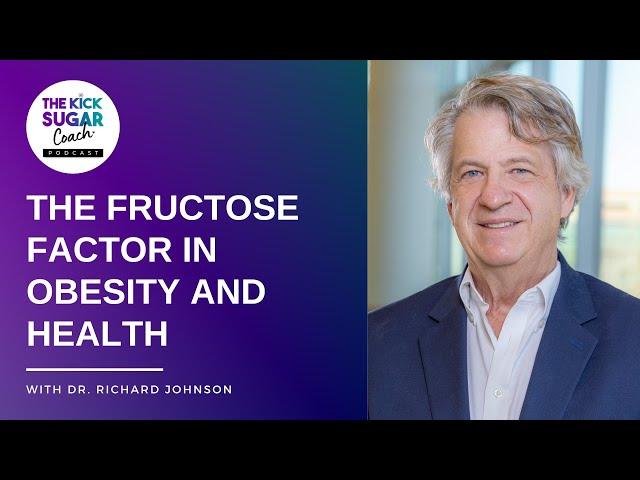 The Fructose Factor in Obesity and Health | Dr. Richard Johnson [EP 60]