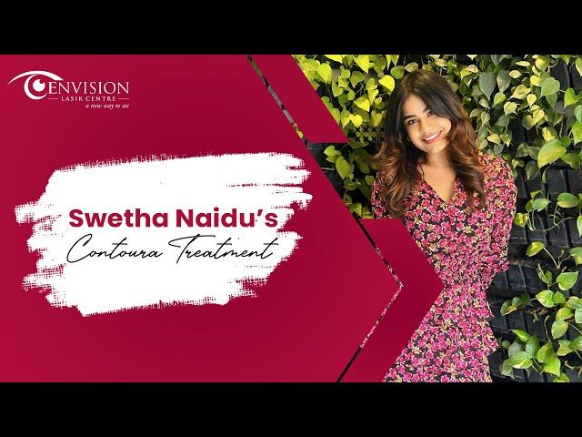 CONTOURA TREATMENT | SOCIAL MEDIA FAME SWETHA NAIDU'S EXPERIENCE | BEST EYE HOSPITAL IN HYDERABAD