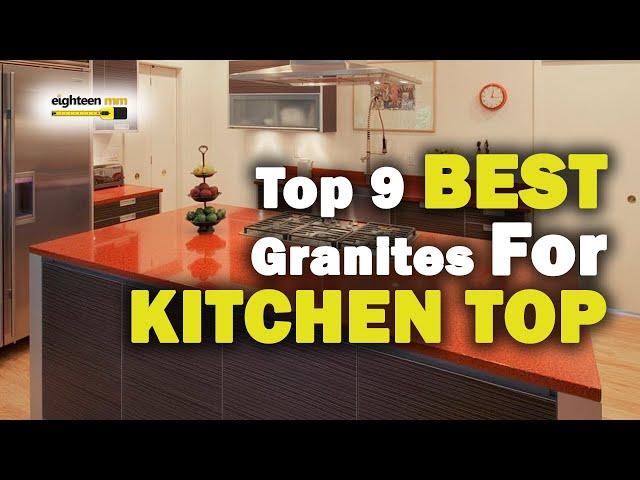 Top 9 Best Granite for Kitchen Top