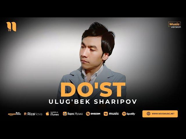 Ulug'bek Sharipov - Do'st (audio 2023)